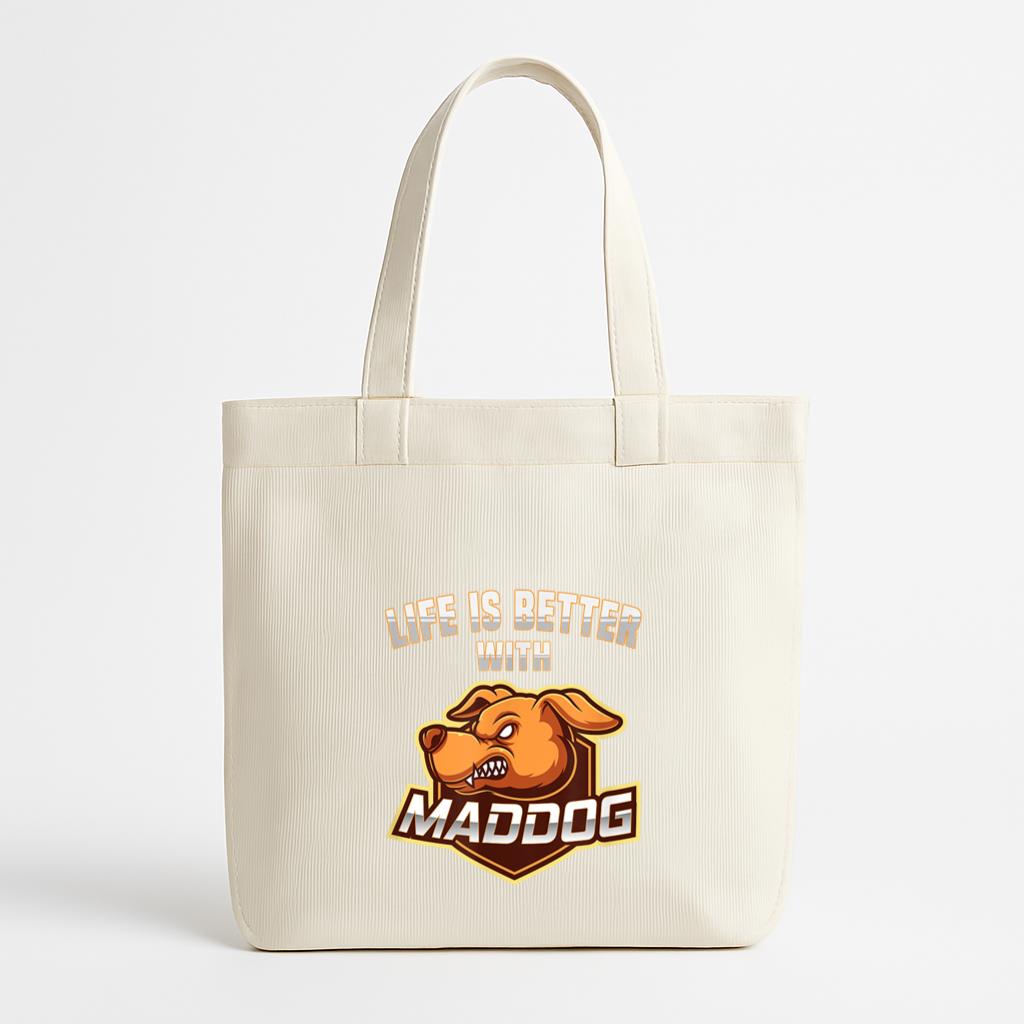 Life Is Better With Mad Dog Canvas Tote Bag