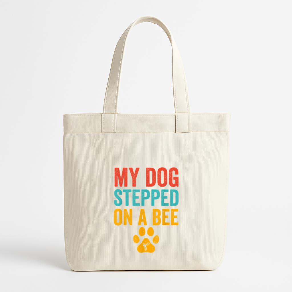 My Dog Stepped On A Bee Canvas Tote Bag