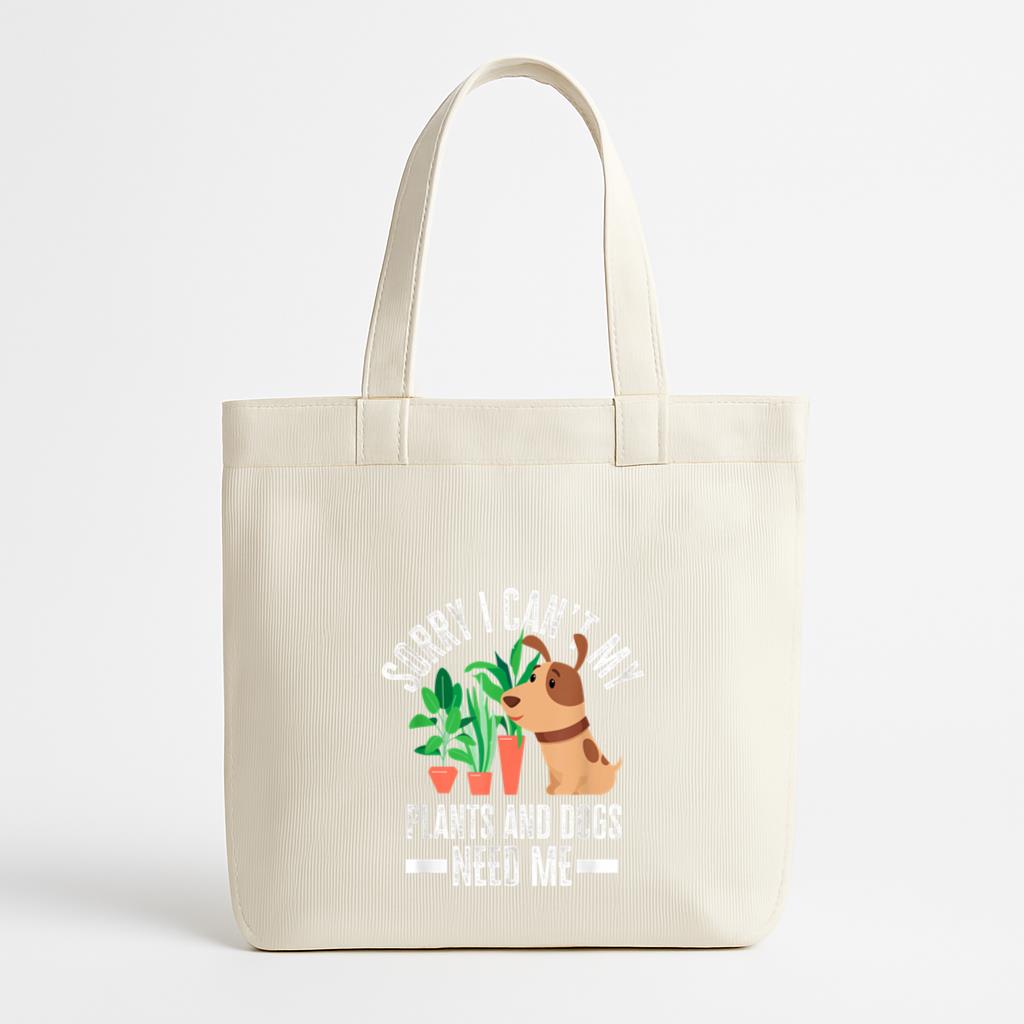 My Plants And Dogs Need Me Canvas Tote Bag